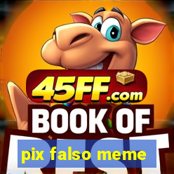 pix falso meme